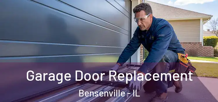  Garage Door Replacement Bensenville - IL