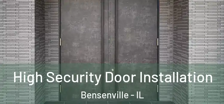  High Security Door Installation Bensenville - IL
